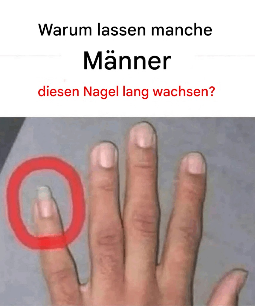 Warum lassen manche Männer ihre kleinen Fingernägel lang?