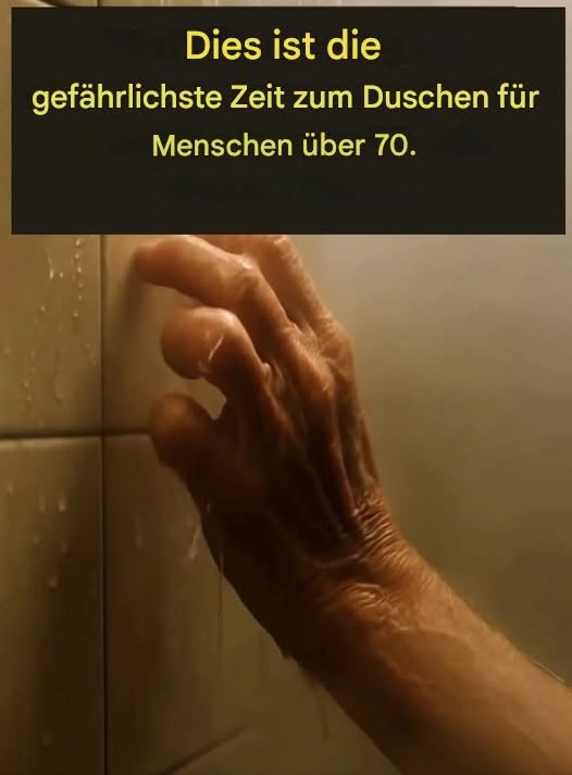 Wann ist der riskanteste Zeitpunkt zum Duschen nach dem 70. Lebensjahr?