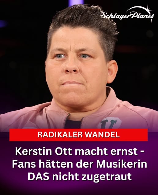 Kerstin Ott: Radikaler Wandel – Schlagerstar macht Ernst