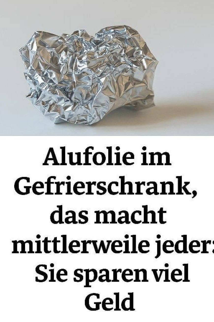 Alufolie im Gefrierschrank? Deshalb schwören immer mehr Haushalte auf diesen simplen Trick