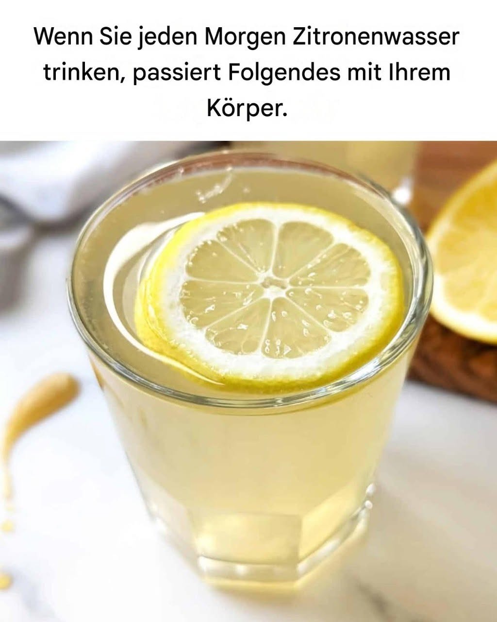 Wenn Sie jeden Morgen Zitronenwasser trinken, passiert Folgendes mit Ihrem Körper.