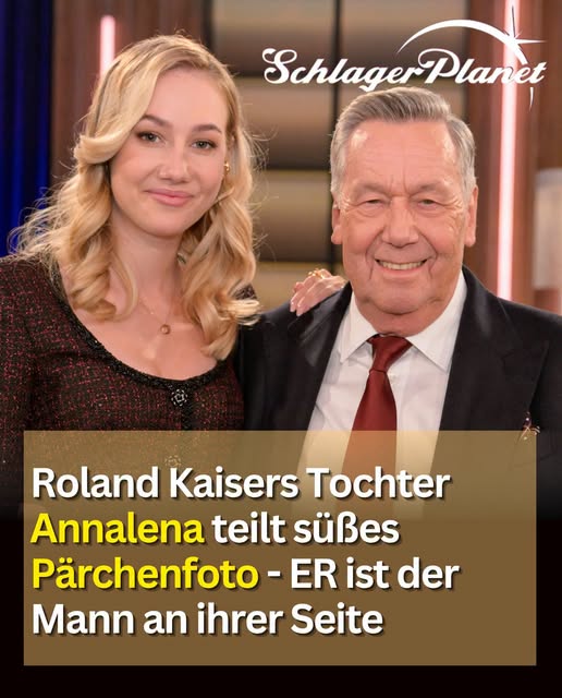 Roland Kaisers Tochter Annalena teilt Pärchenfoto – ER ist der Mann an ihrer Seite