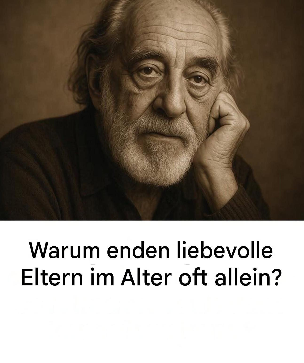 Warum sind liebevolle Eltern im Alter oft allein? Die Erklärung liefert der renommierte Psychologe Fritz Perls.