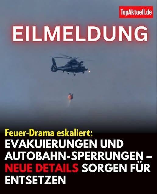 Feuer-Drama eskaliert: Evakuierungen und Autobahn-Sperrungen – neue Details sorgen für Entsetzen